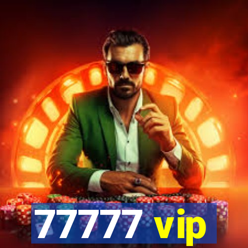 77777 vip